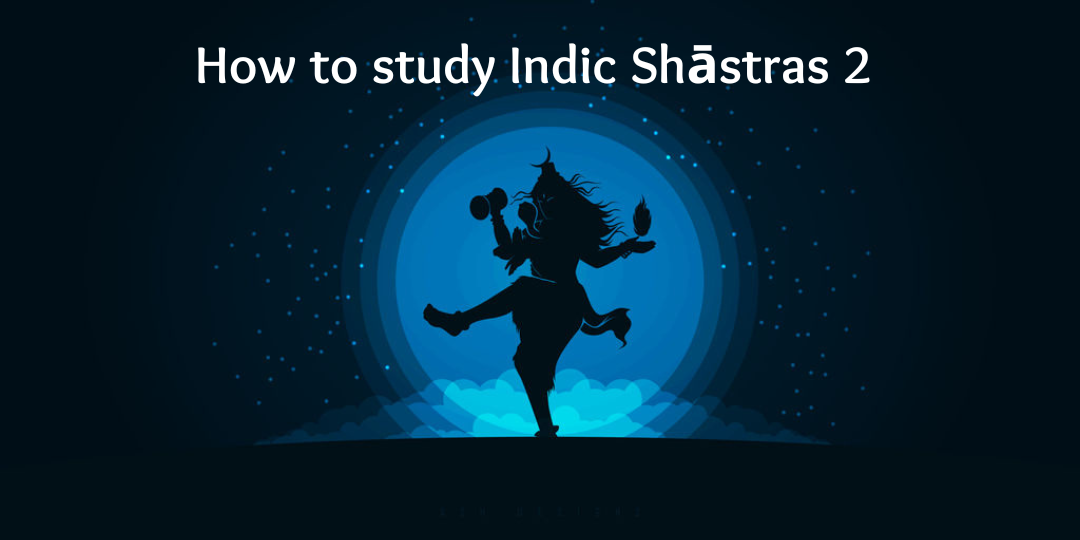 How to study Indic Shastras 2 How to Study Indic Shastras 2 - Case Study - Mahabhashyam