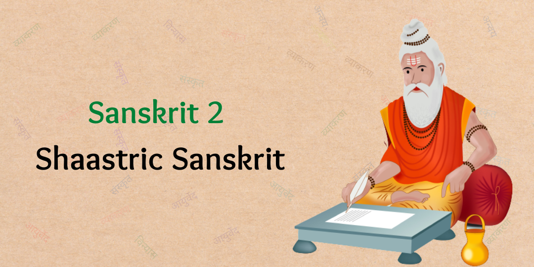 Sanskrit 2: Shaastric Sanskrit